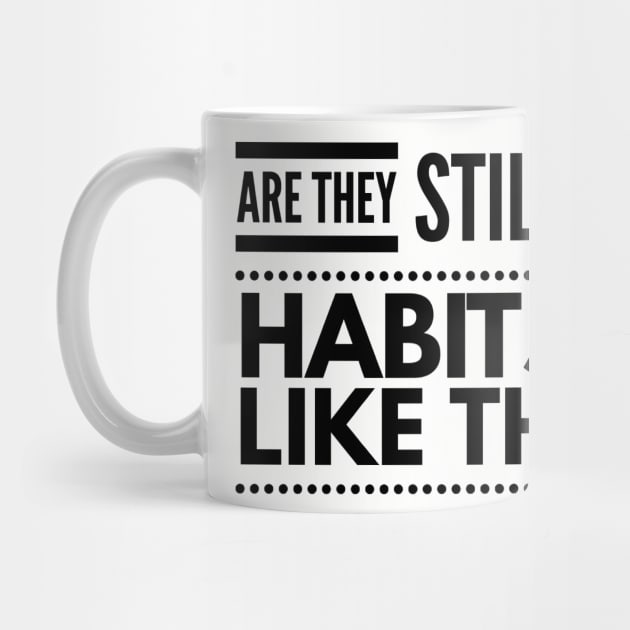 Are they still bad habits if I like them? by 2CreativeNomads